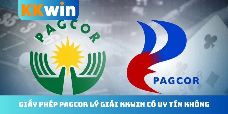 Giấy phép PAGCOR lý giải KKwin có uy tín không