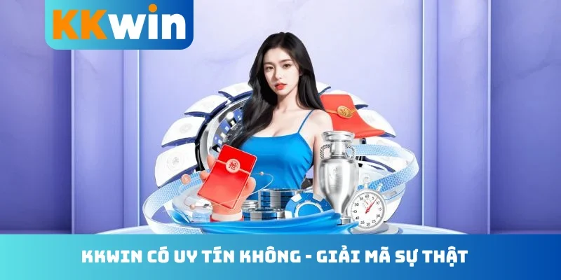 KKwin có uy tín không