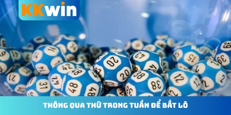 Thông qua thứ trong tuần để bắt lô